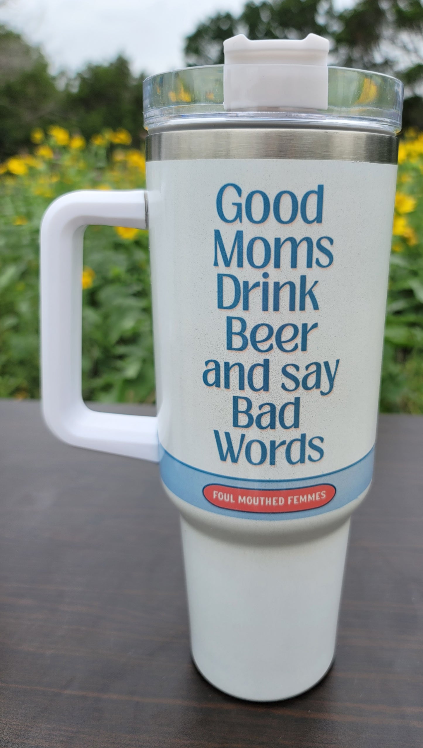 GOOD MOMS DRINK BEER AND SAY BAD WORDS — 40oz Shimmer Tumbler
