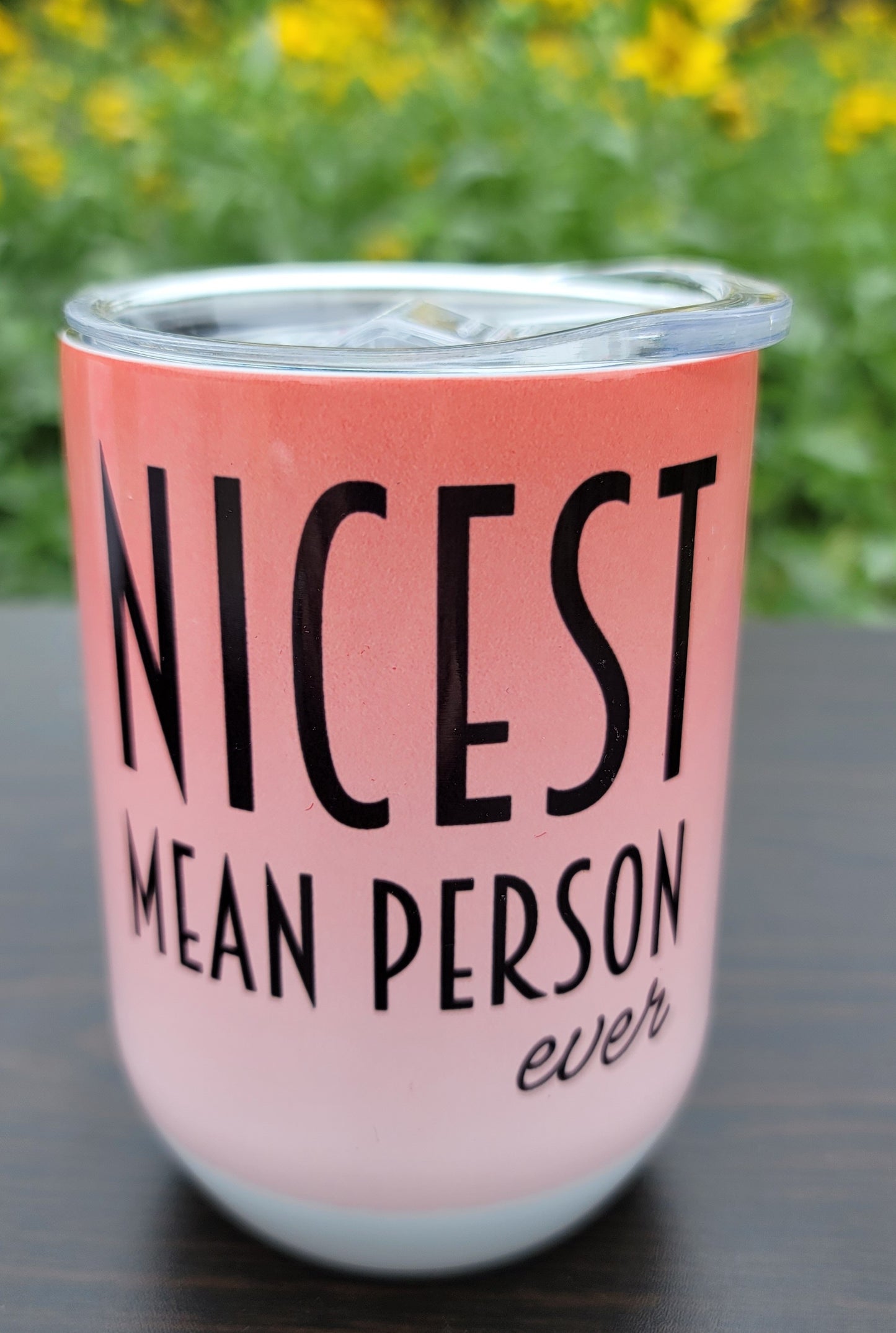 NICEST MEAN PERSON EVER— 12oz Stemless Wine Tumbler