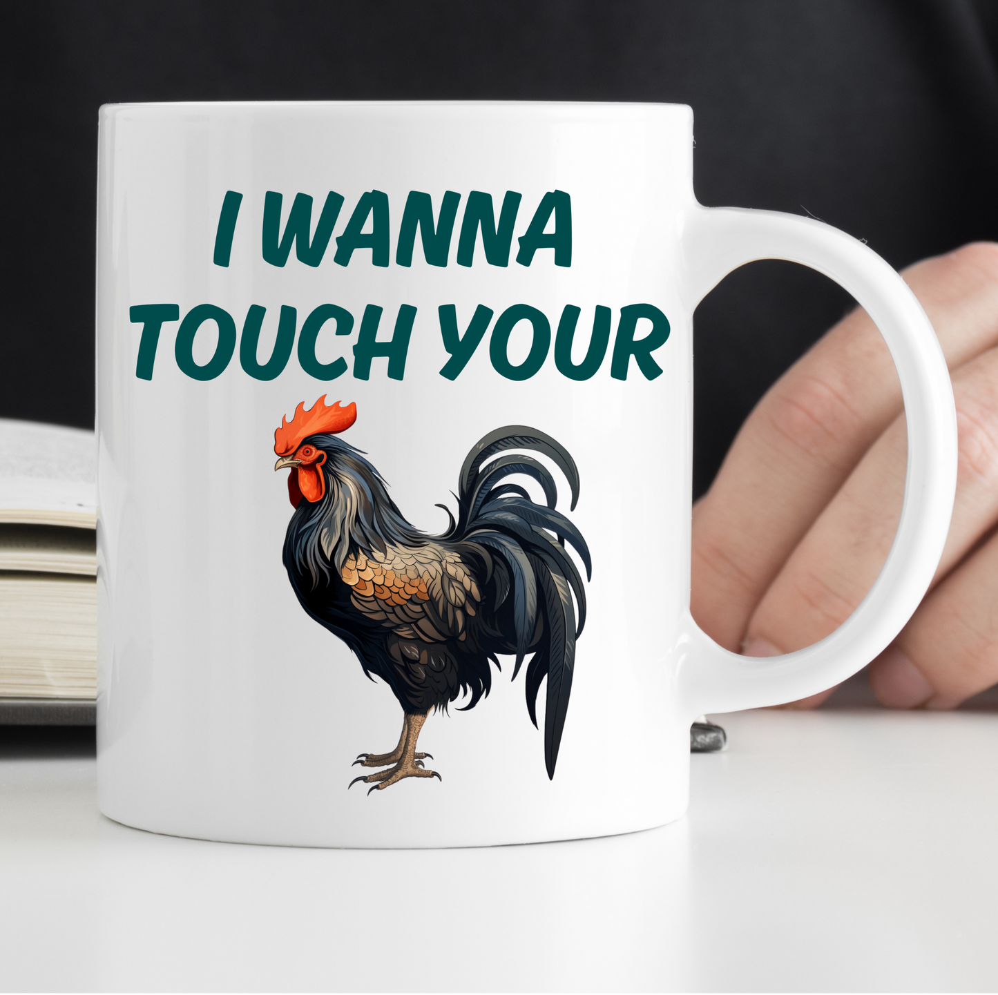 I want to touch your "Cock‑a‑doodle‑doo" Mug