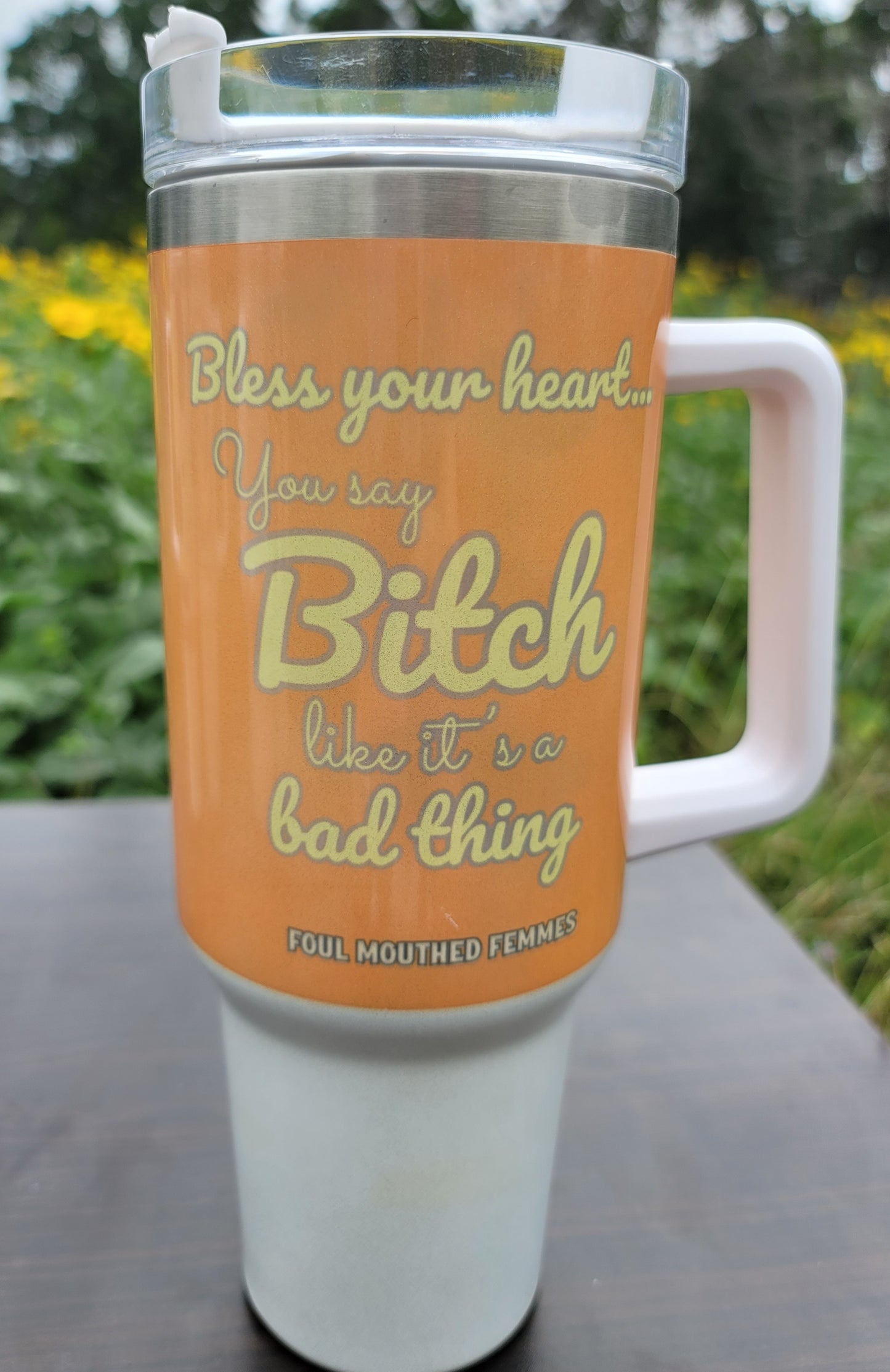 YOU SAY BITCH LIKE IT’S A BAD THING – 40oz Shimmer Tumbler